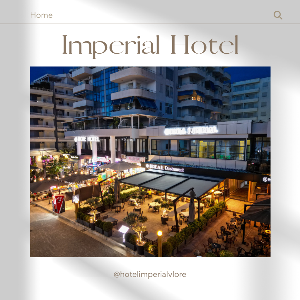 “Where to Stay in Vlore” – The Perfect Answer is Imperial Hotel