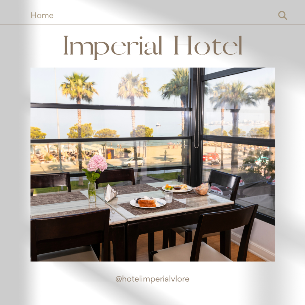 Book the Best Hotel in Vlore – Welcome to Imperial Hotel