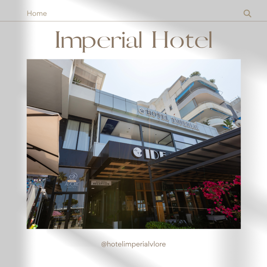 Reserve Best Hotel in Vlorë – Imperial Hotel Awaits You