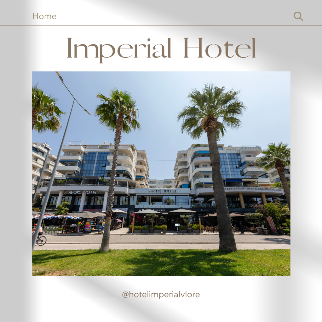 Find Best Hotel in Vlorë – Imperial Hotel Awaits You